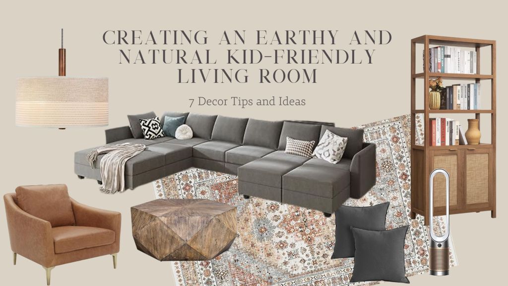 Creating an Earthy and Natural Kid-Friendly Living Room: Decor Tips and Ideas