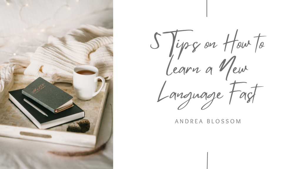 5 Tips on How to Learn a New Language Fast While Living Abroad